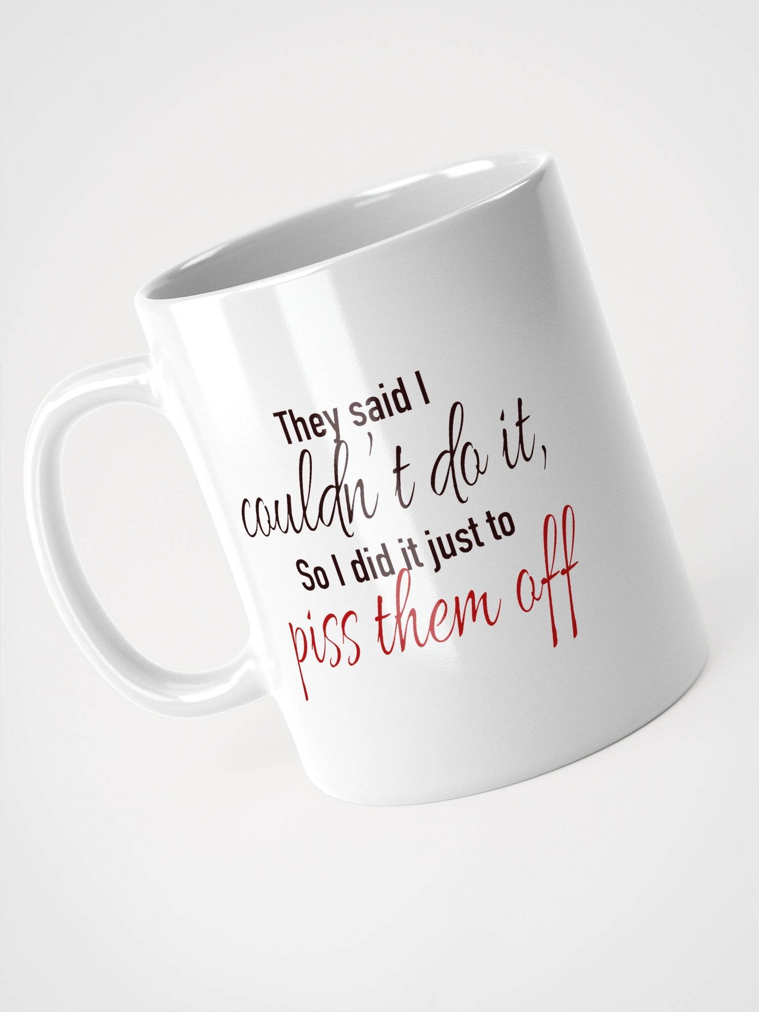 They Said I Couldn't Do It Mug product image (2)