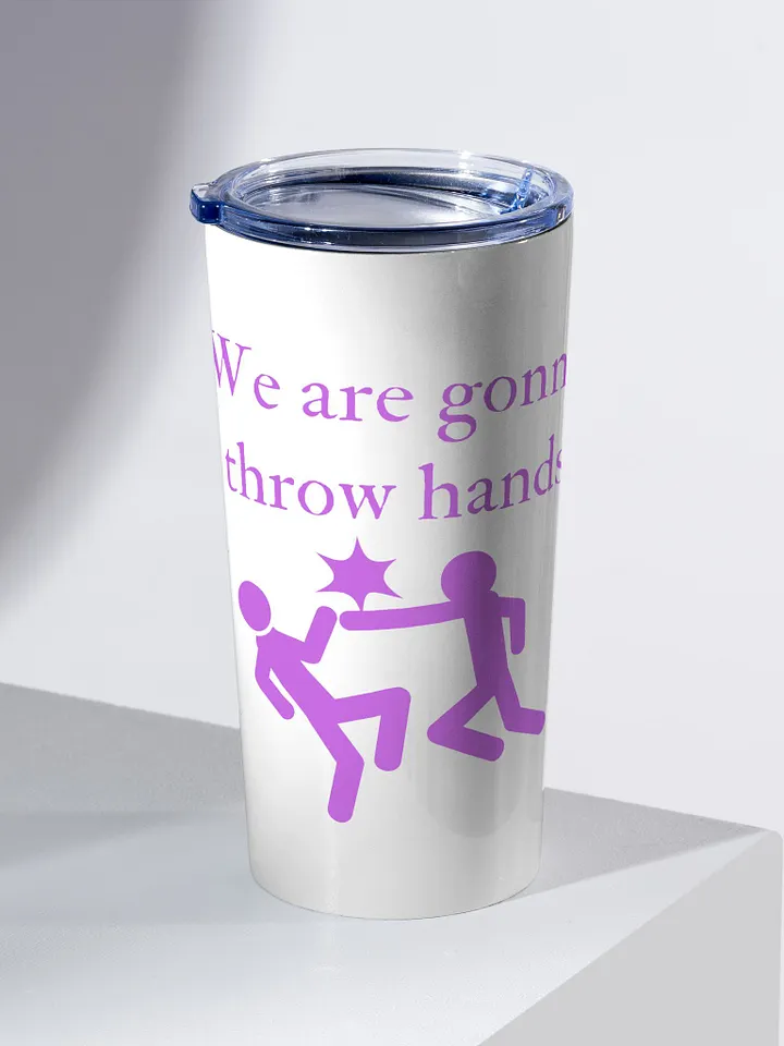 We are gonna throw hands steel tumbler product image (2)