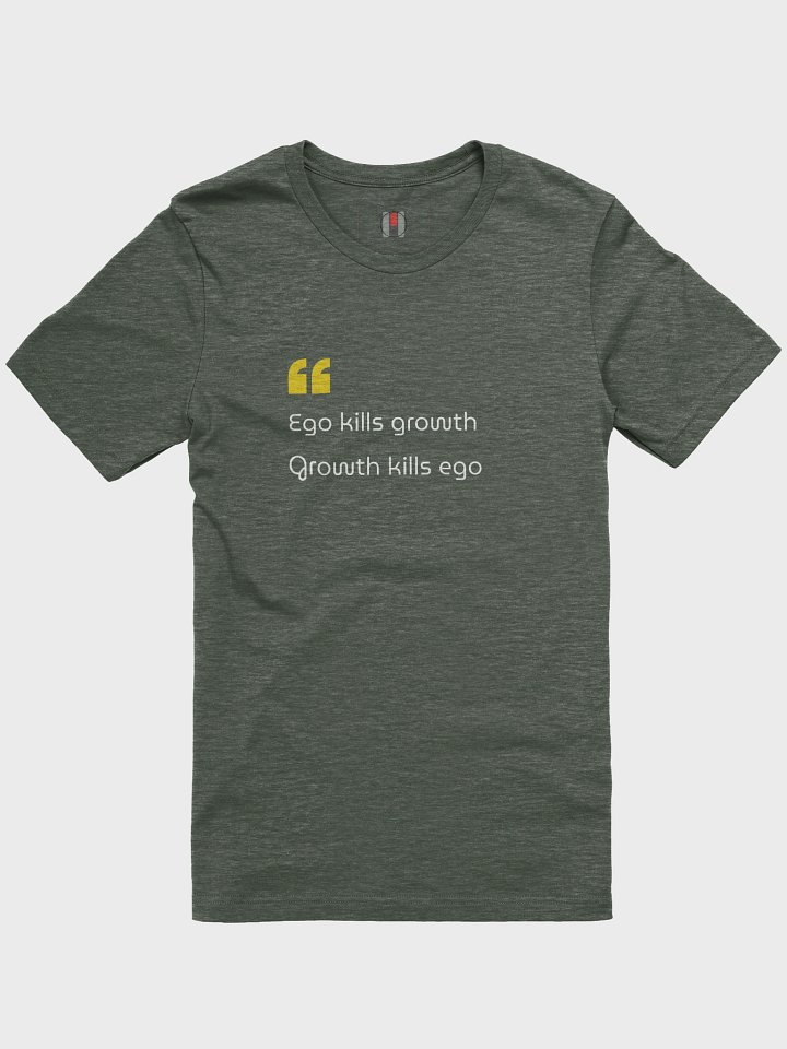 Ego Kills Growth — Stay Humble, Rise Higher - T-Shirt product image (9)