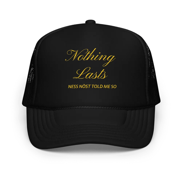NOTHING LASTS 'So I'm Told' Hat product image (1)