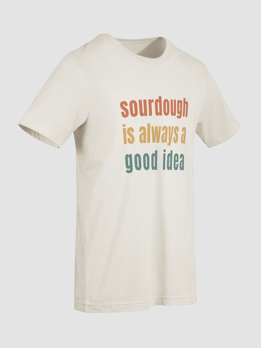 Sourdough Is Always a Good Idea – Baker’s Shirt product image (21)
