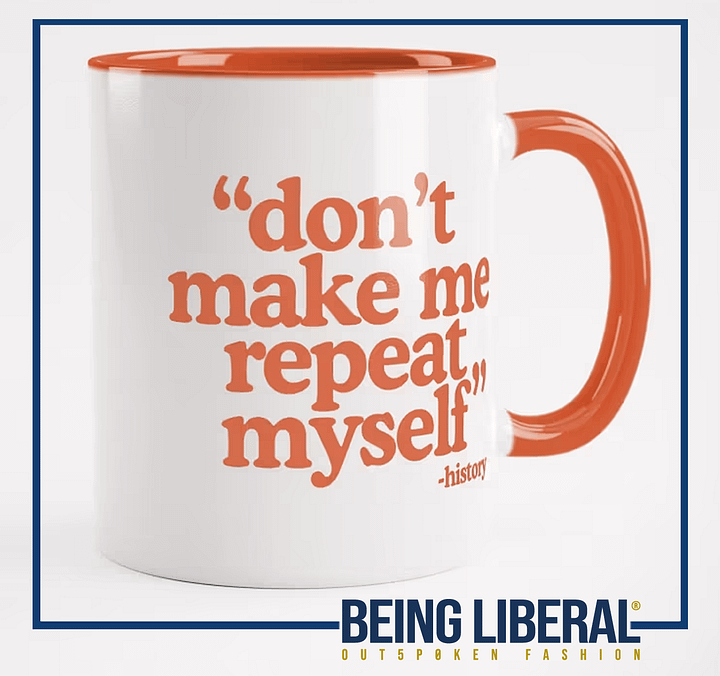 History Quote Mug - Being Liberal product image (2)