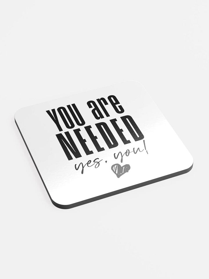 You are Needed Coaster product image (2)