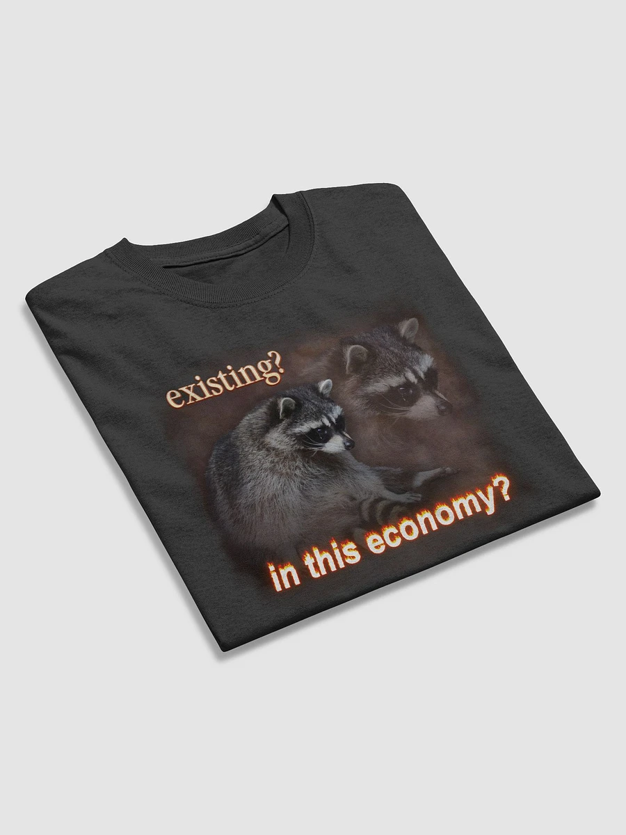 Existing? In this economy? T-shirt product image (3)