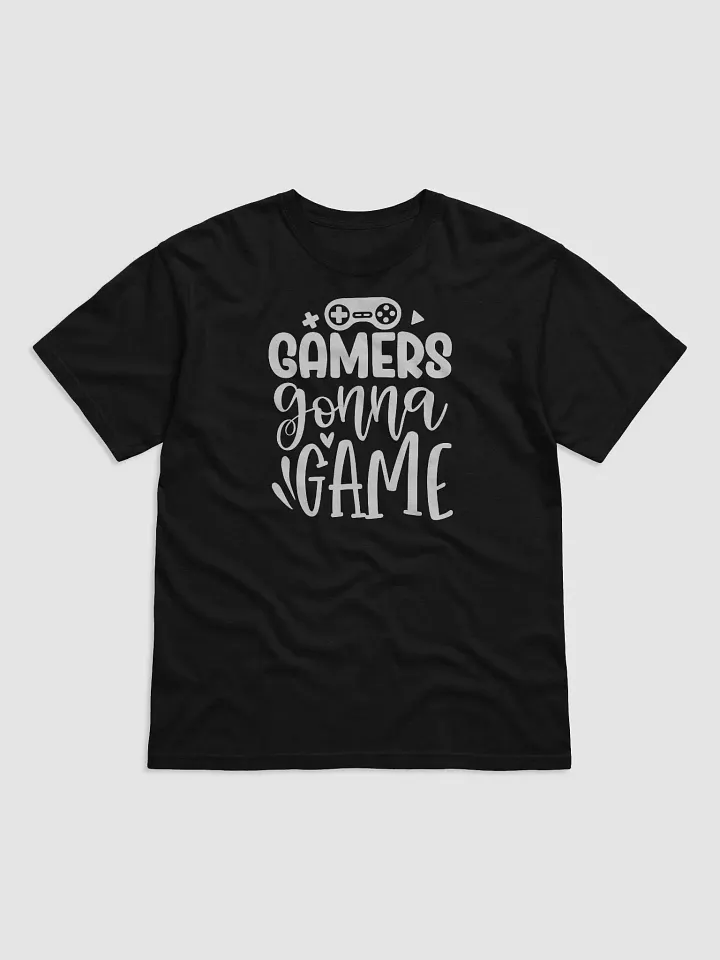 Gamers Gonna Game Tee product image (1)