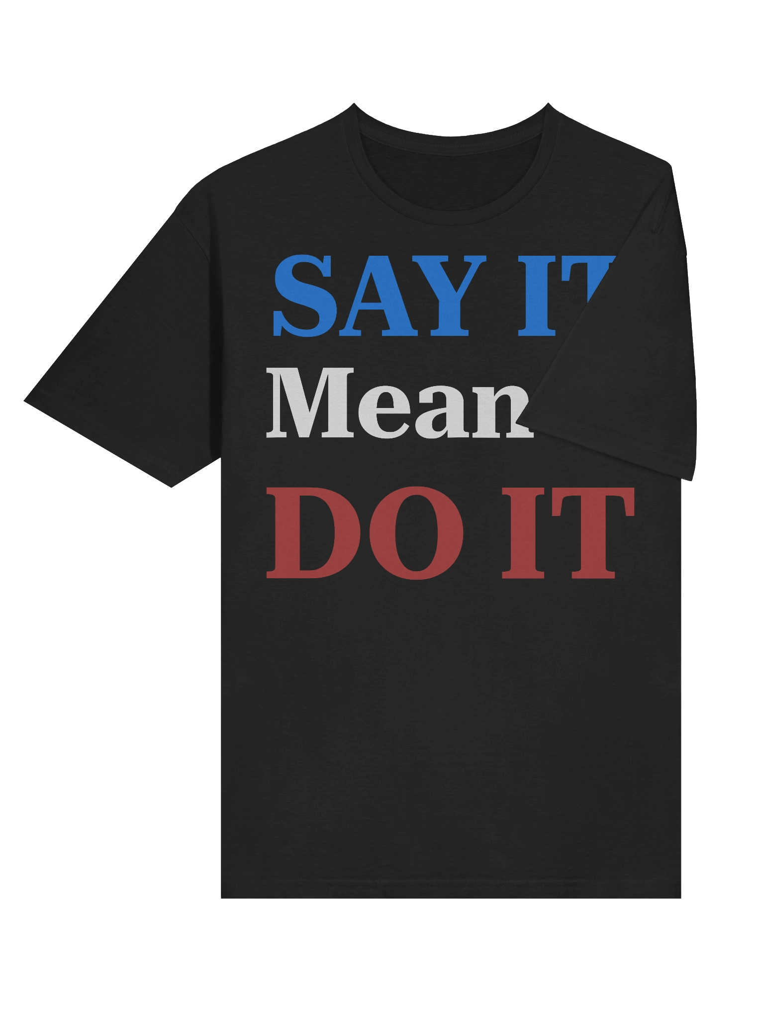Unisex Say It, Do It, Mean It T-Shirt product image (9)