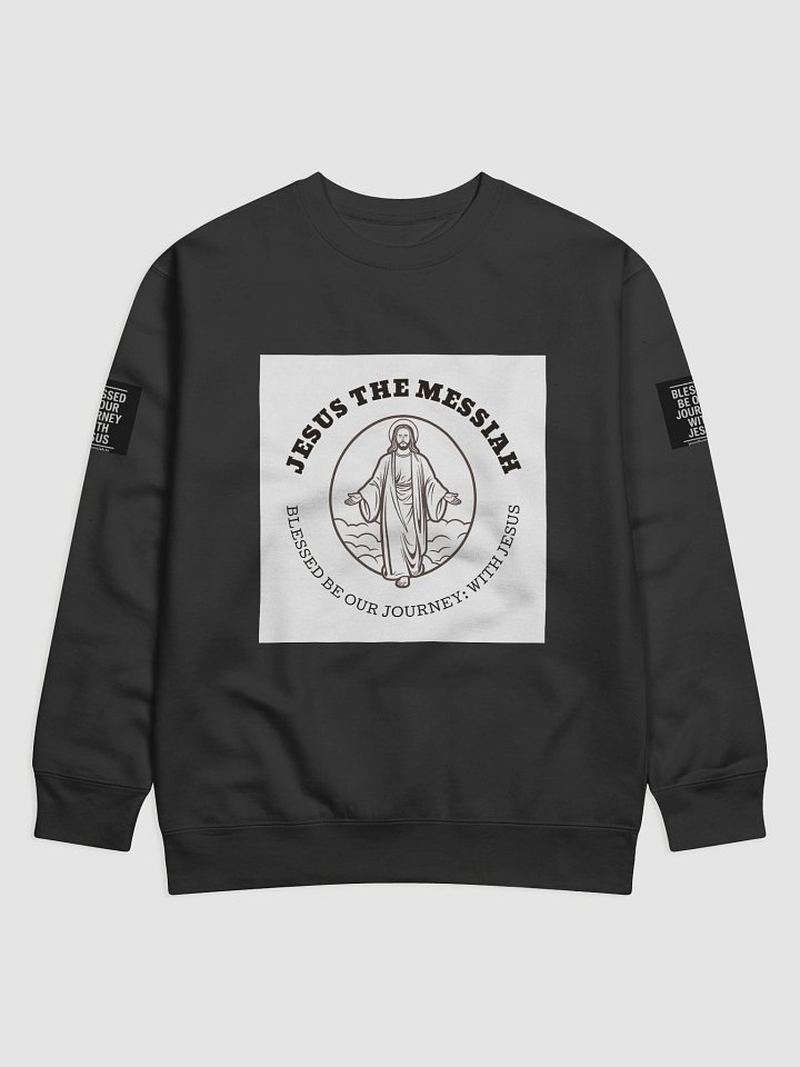 Jesus The Messiah Fleece Crewneck – “Blessed Journey” Prayer Edition product image (1)