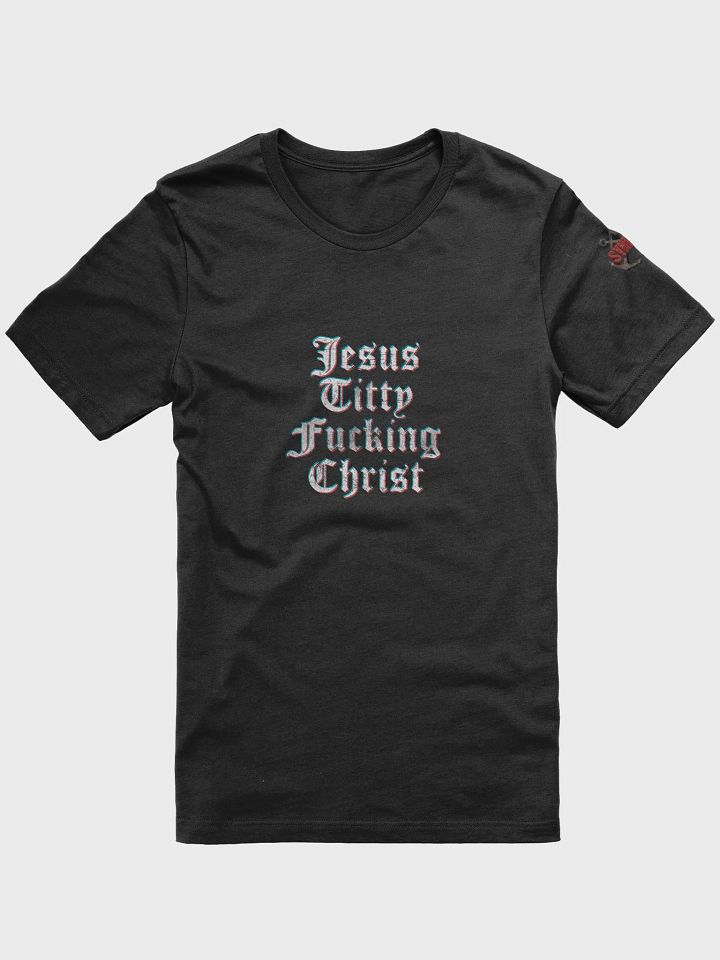 Synisisms Collection - Jesus TF Christ Tee product image (1)