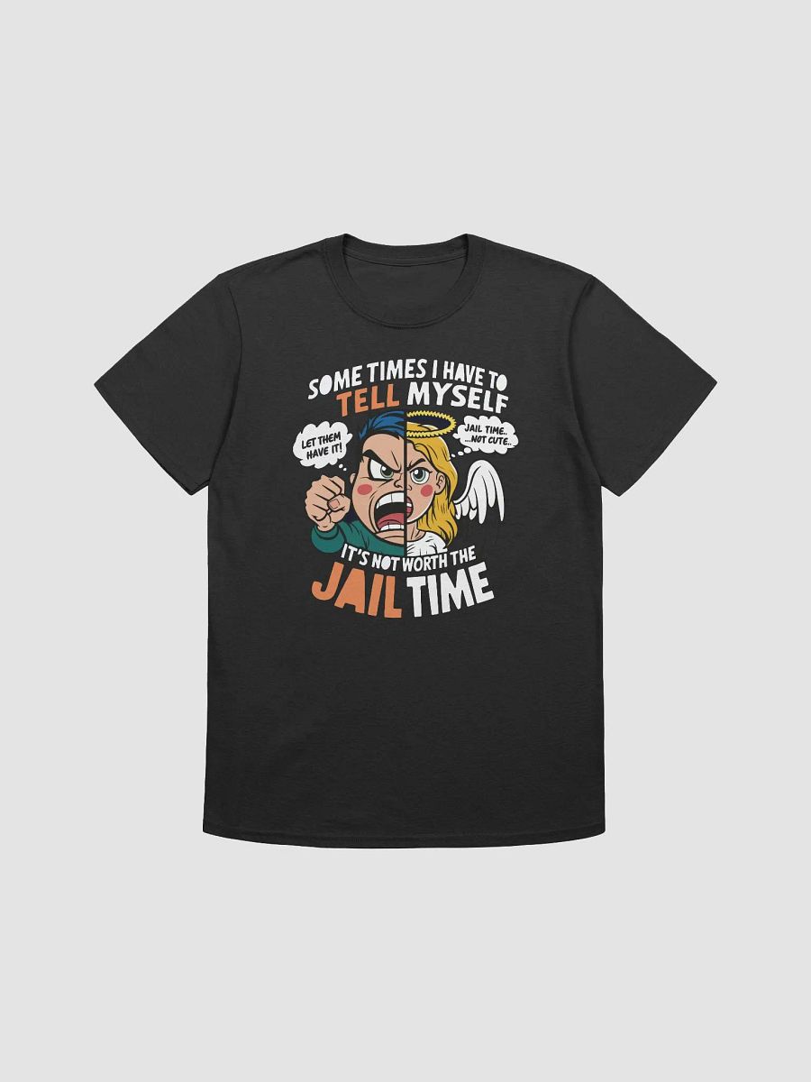 Sometimes I Have To Tell Myself It's Not Worth The Jail Time product image (2)