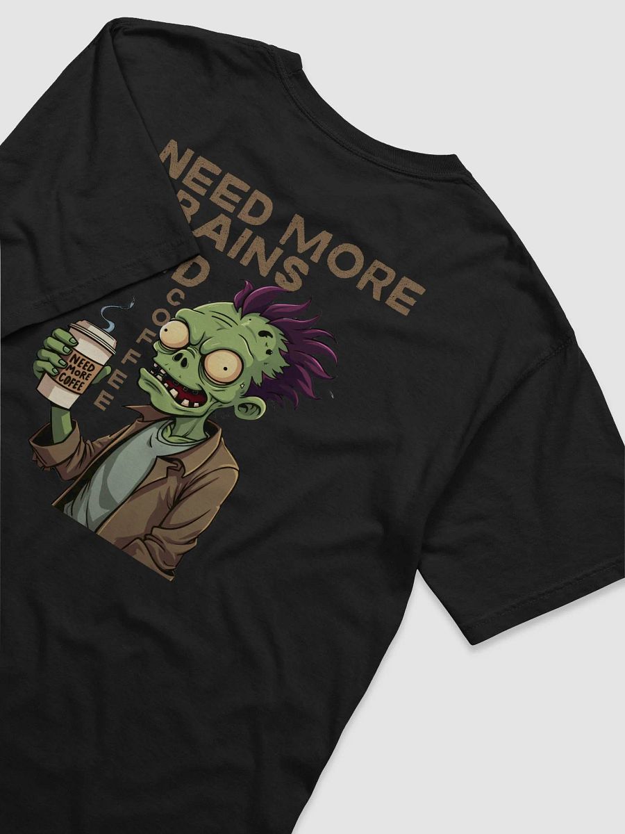 Need More Brains and Coffee Tee product image (16)