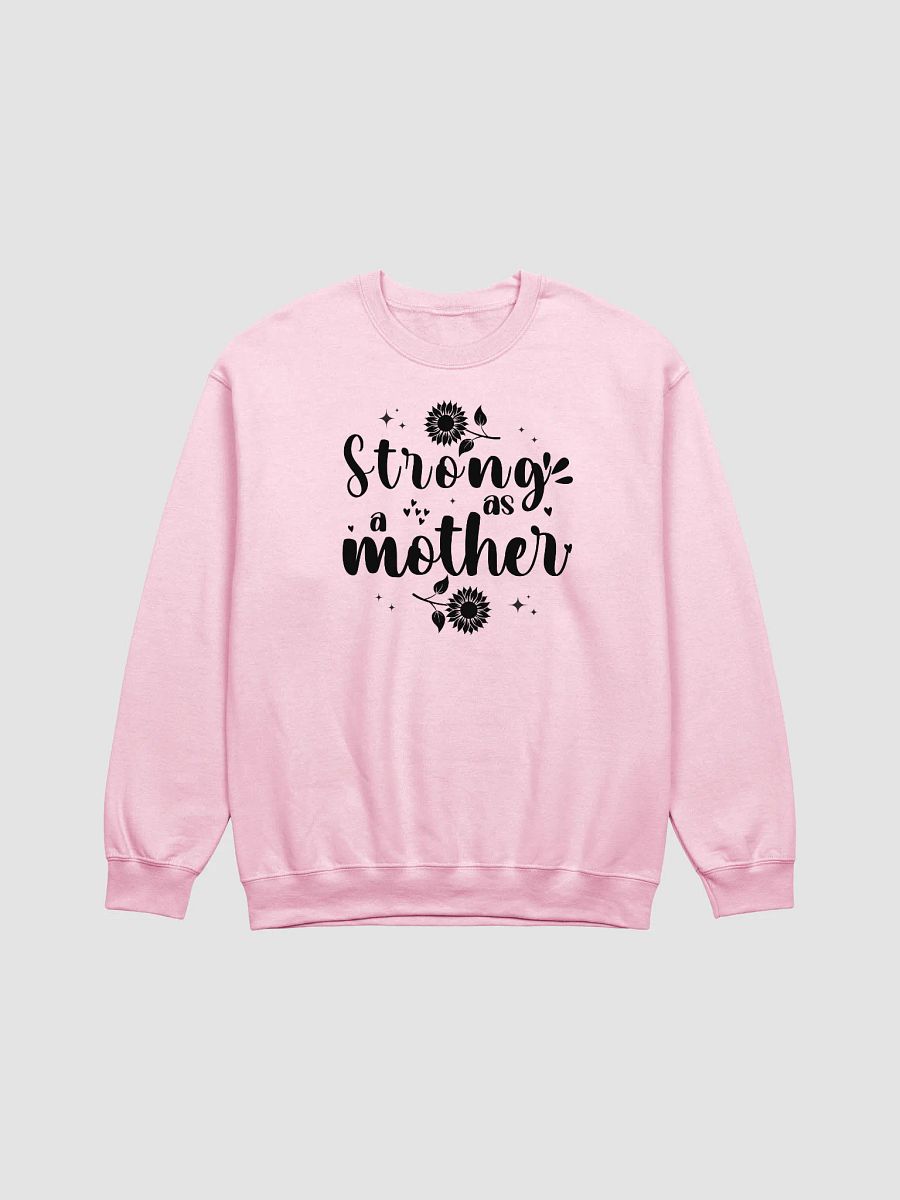 Strong as a Mother, Mother`s Day Gildan Sweatshirt product image (2)
