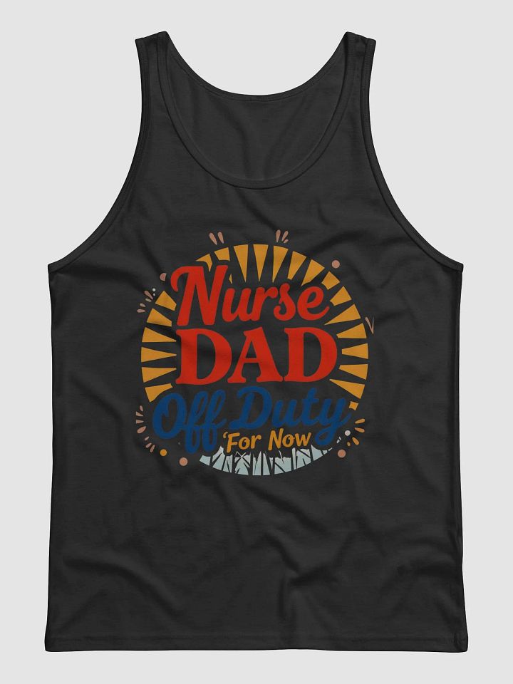 Nurse Dad, Off Duty for now Tank product image (3)