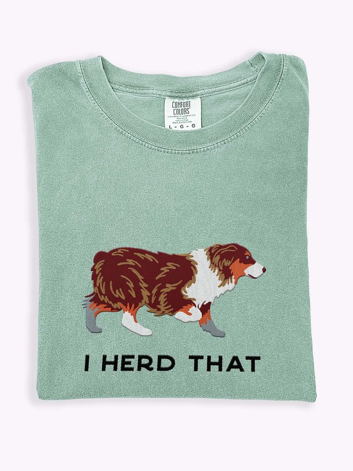 I Herd That T-Shirt(Embroidered) of an Australian Shepherd(Red Tricolor) product image (1)