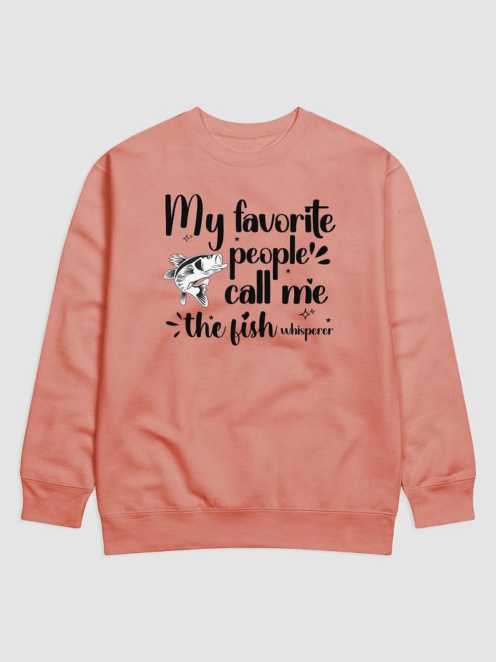 My Favorite People Call Me The fish Whisperer, Heritage Sweatshirt product image (2)