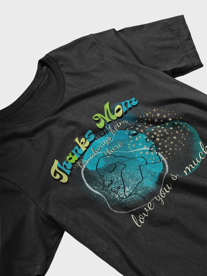 T shirt Thanks MOM for always being there product image (2)