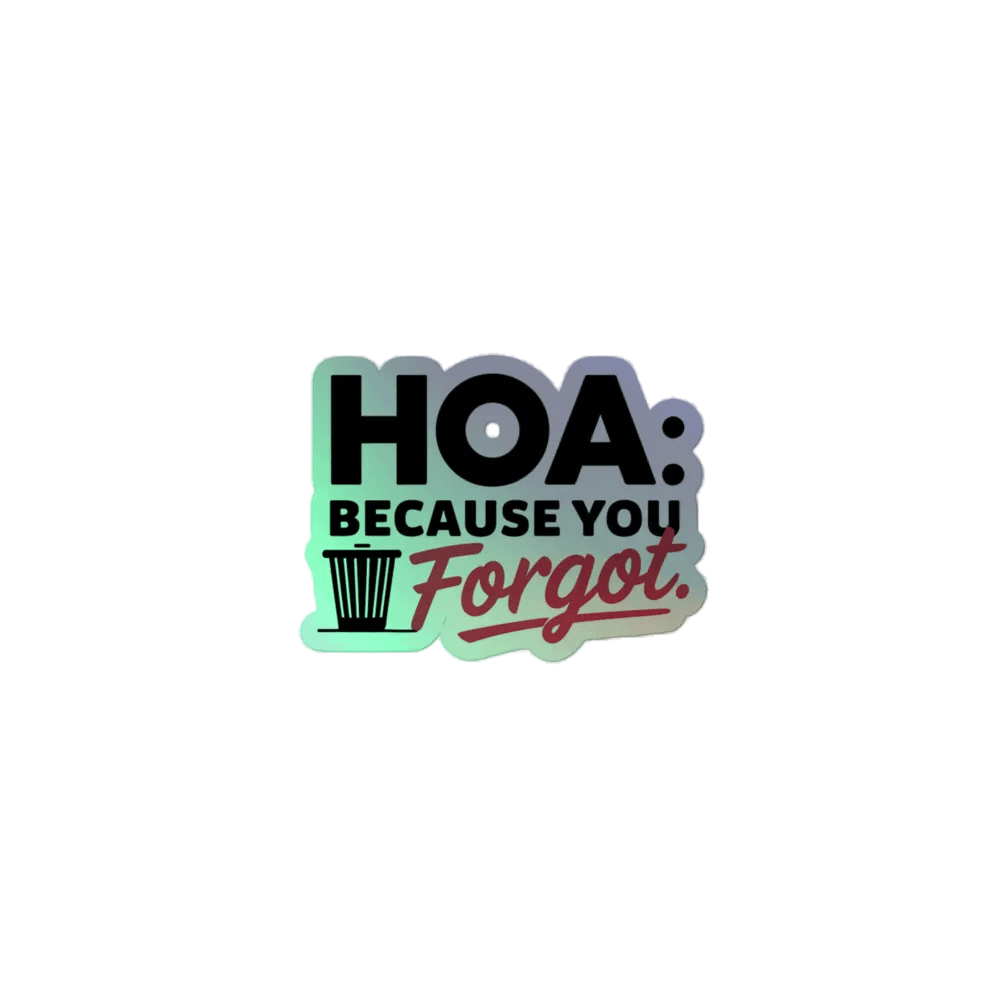 HOA: Reminding you about your trash can since 1905 Holographic Sticker Sheet product image (1)