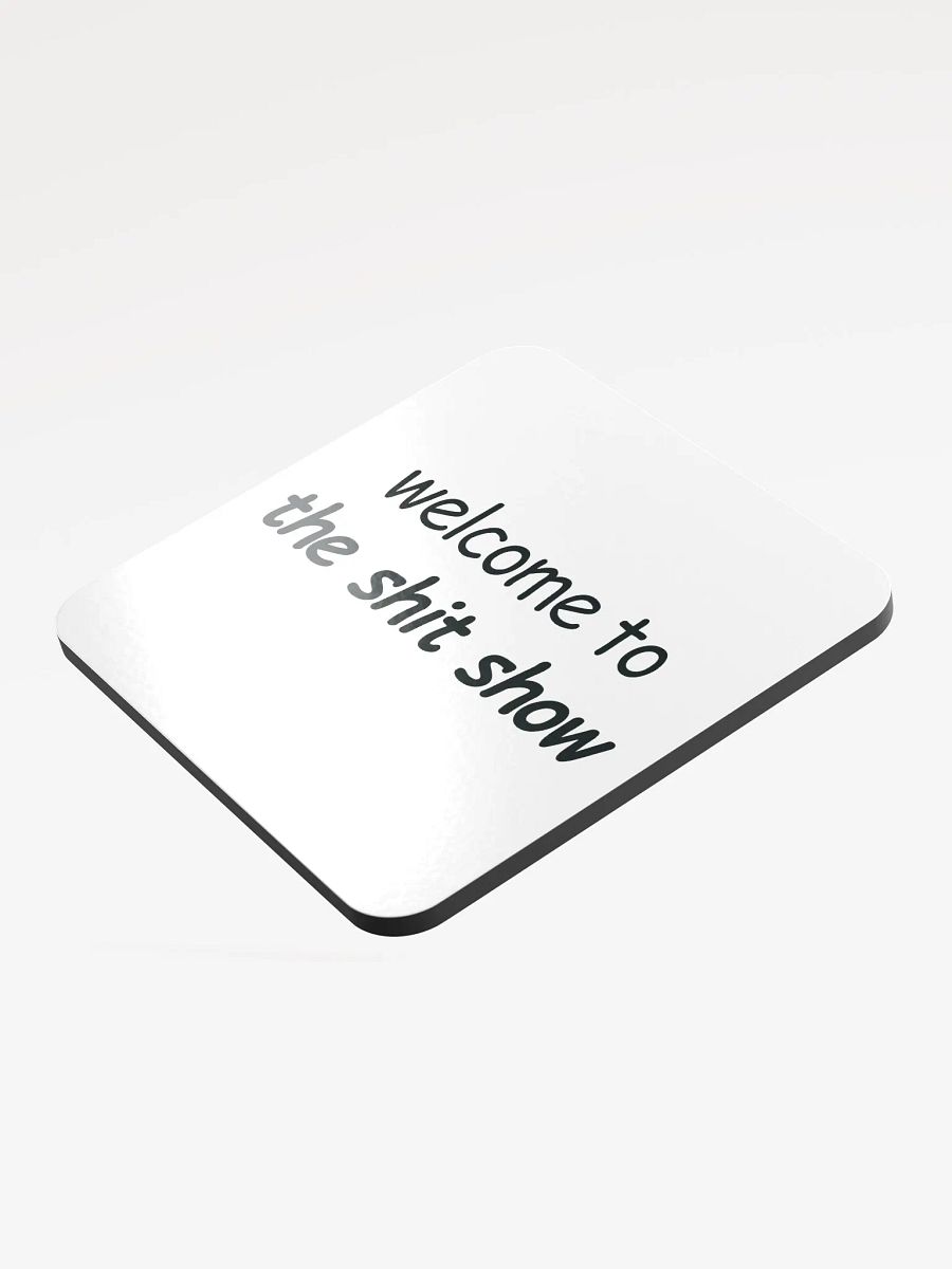 Welcome to The Shit Show Cork Coaster product image (3)