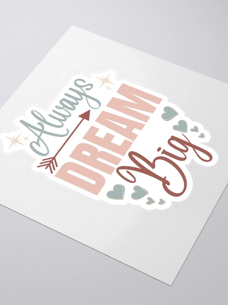 Always Dream Big Sticker product image (4)