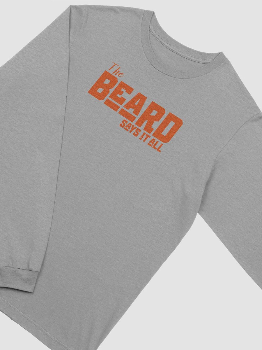 The Beard Says it All- Supersoft Long Sleeve T-Shirt product image (3)