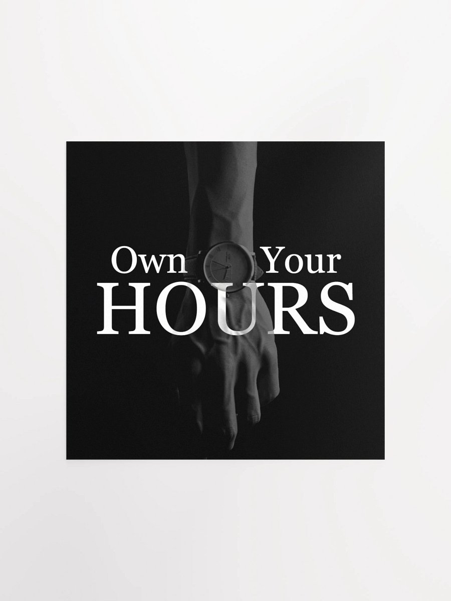 Own Your HOURS Matte Poster product image (2)