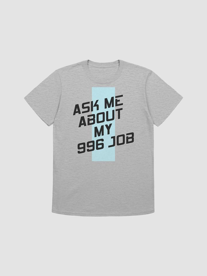 NEW ARRIVAL! Ask Me About My 996 Job Unisex Softstyle T-Shirt product image (1)