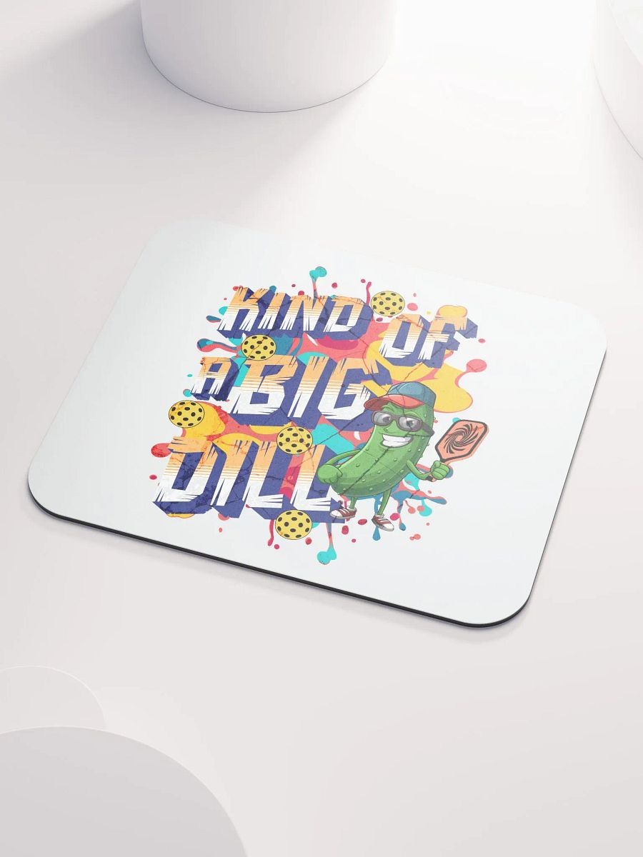 Kind Of A Big Dill Pickleball Mouse Pad product image (1)