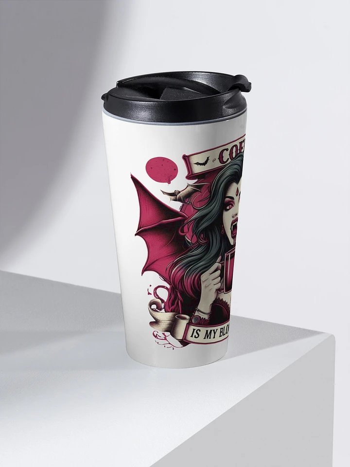 Coffee Is My Blood Type-Stainless Steel Travel Mug product image (2)