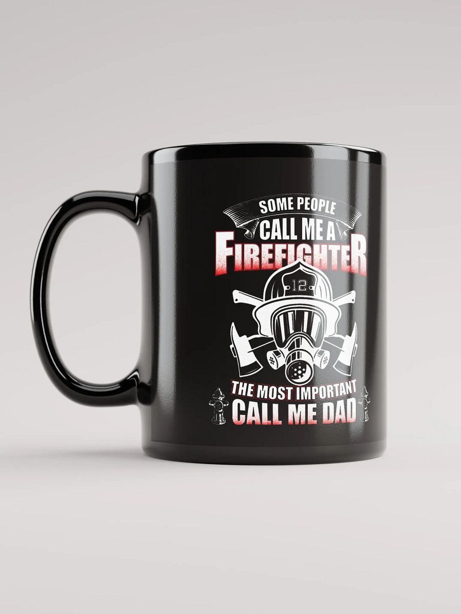 Some People Call Me A Firefighter - Black Mug product image (2)