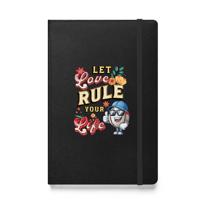 Let Love Rule Your Life Hardcover Notebook product image (1)