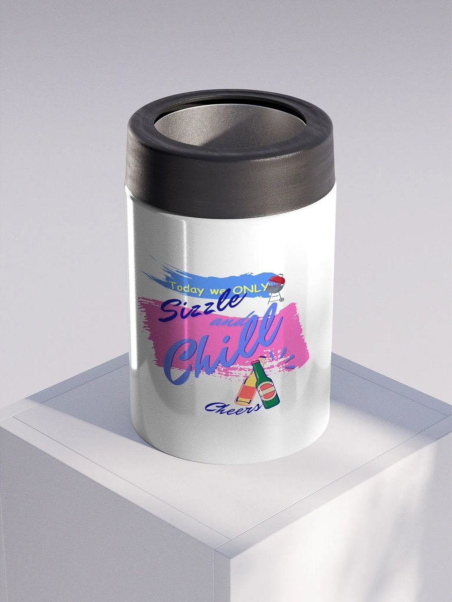 Stainless steel Koozie for your summer parties.   ‘Today we only Sizzle and chill’ design product image (3)