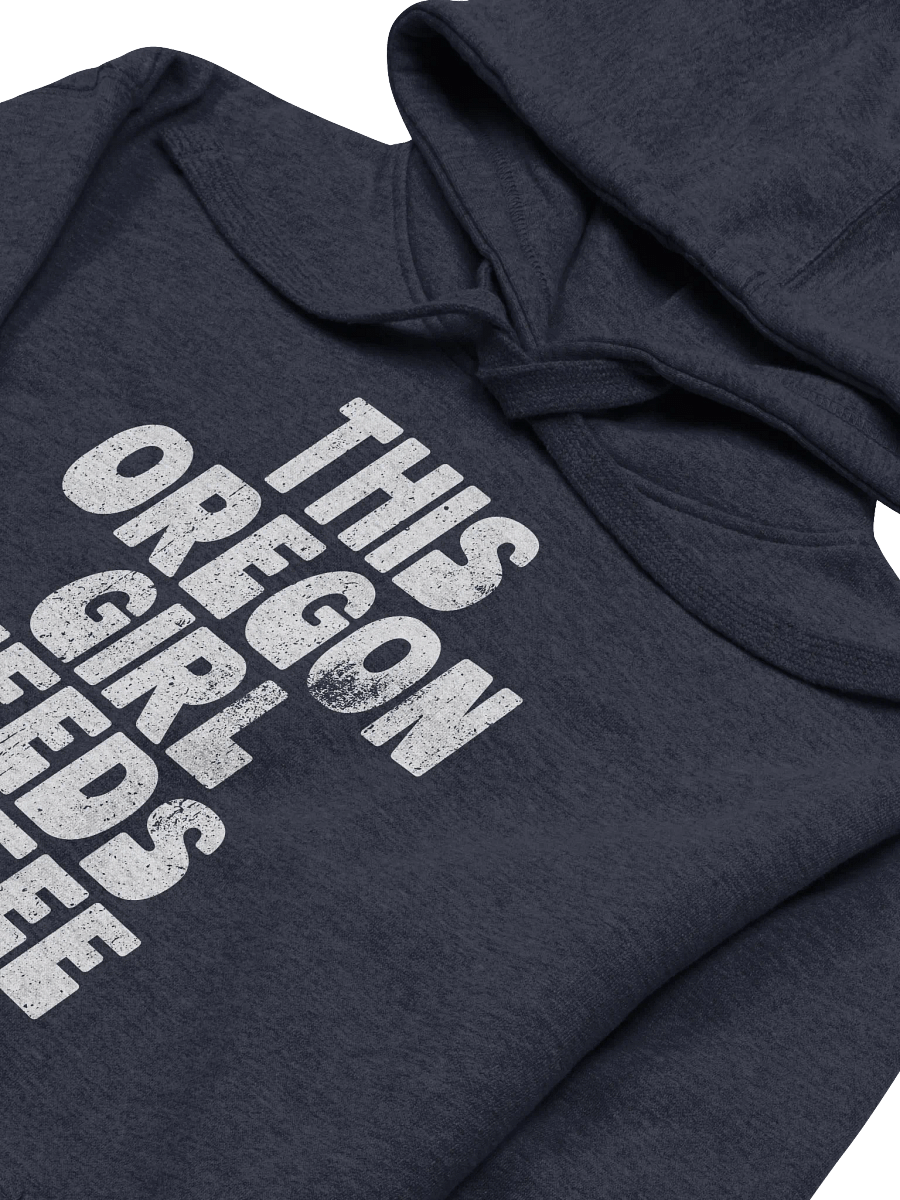 THIS OREGON GIRL NEEDS COFFEE HOODIE product image (2)