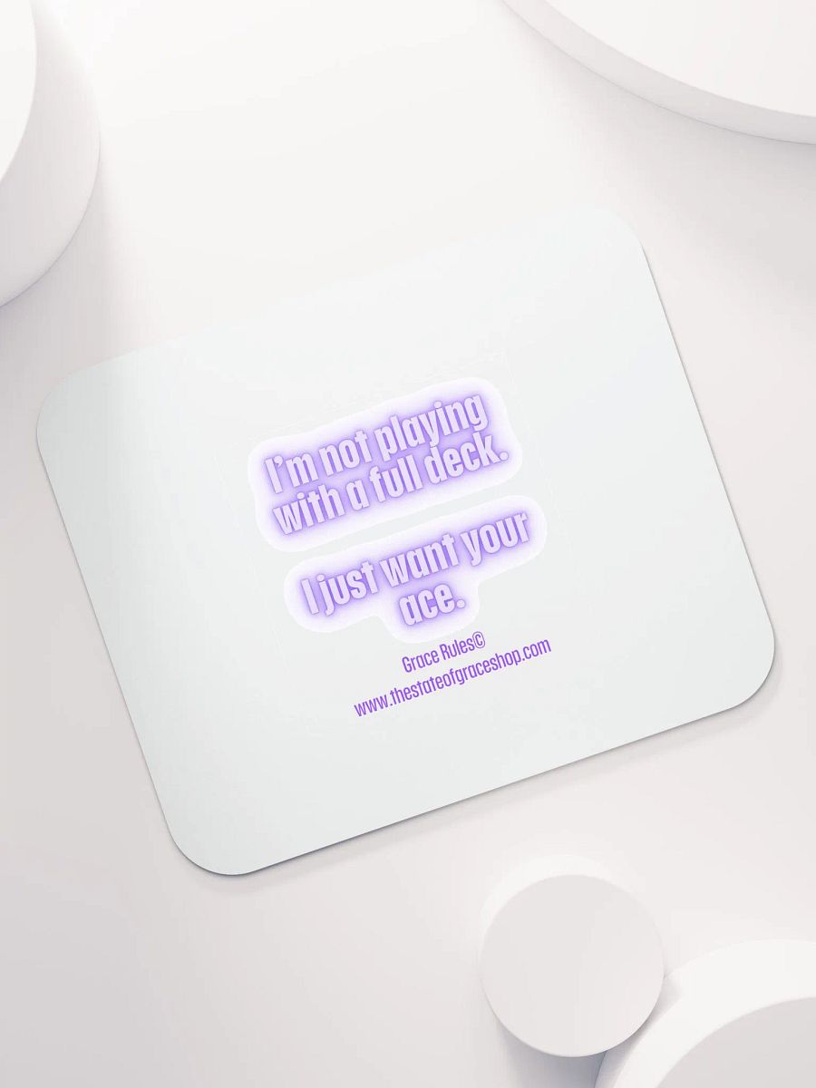 FUNNY DESK MATS 4 U - “I’m not playing with a full deck. I just want your ace.” product image (7)