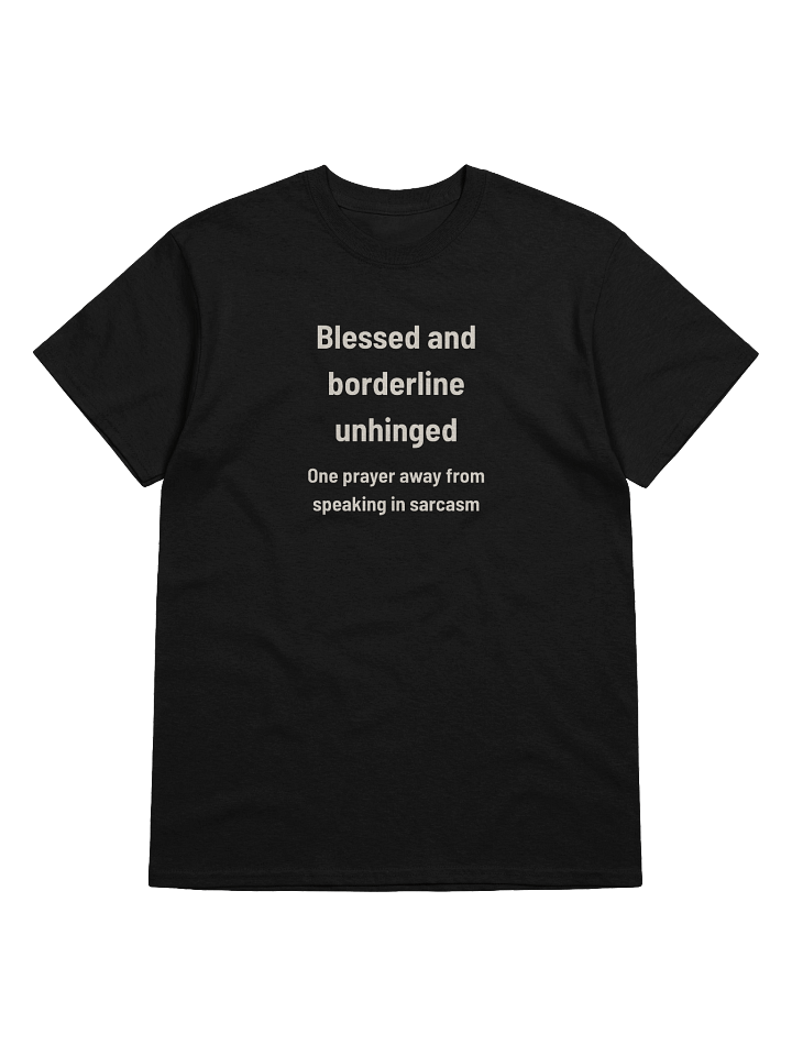 Blessed and Borderline Unhinged | Funny Christian Tee for the Spiritually Sarcastic product image (2)