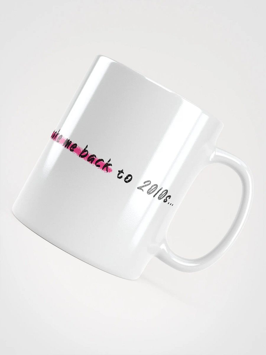 Take Me Back to 2010s Roseate White Glossy Mug product image (4)