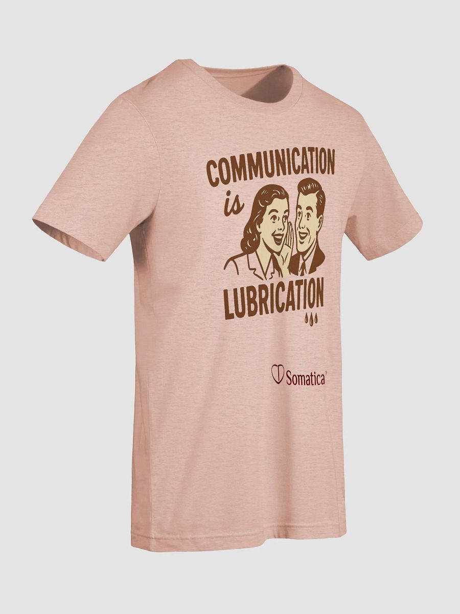 Communication is Lubrication T-Shirt product image (63)