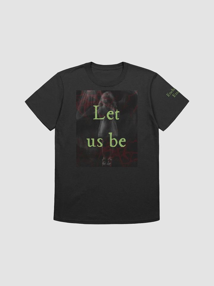 Let Us Be Tee product image (1)