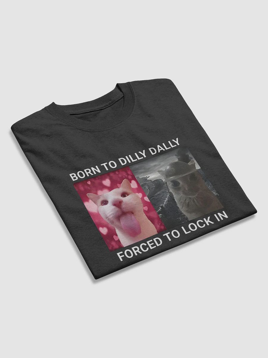 Born To Dilly Dally Forced To Lock In Shirt product image (27)