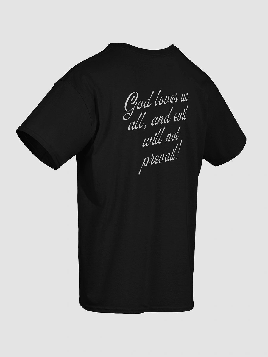God Loves Us All and Evil Will Not Prevail T-Shirt product image (17)