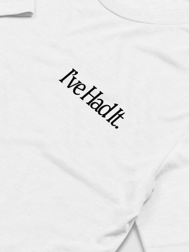I've Had It Unisex T-Shirt (White) product image (2)