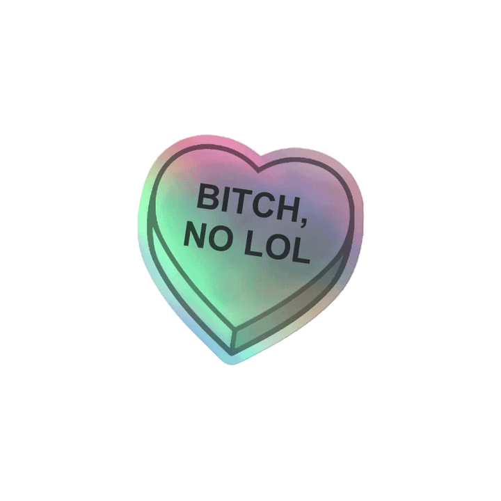 Bitch, No Lol Holo Sticker - Finnerity White product image (1)