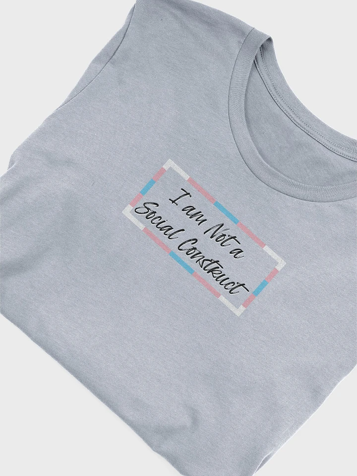 I am Not a Social Construct (lg) - Trans - Supersoft T product image (1)