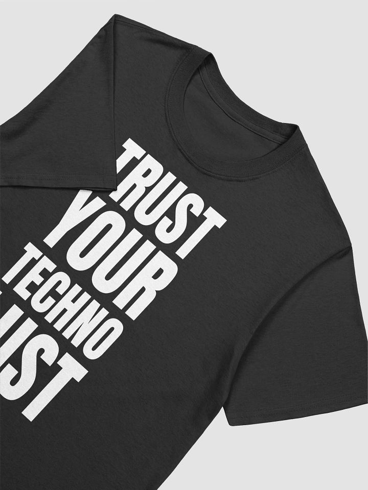 Trust Your Techno Lust Tee product image (2)