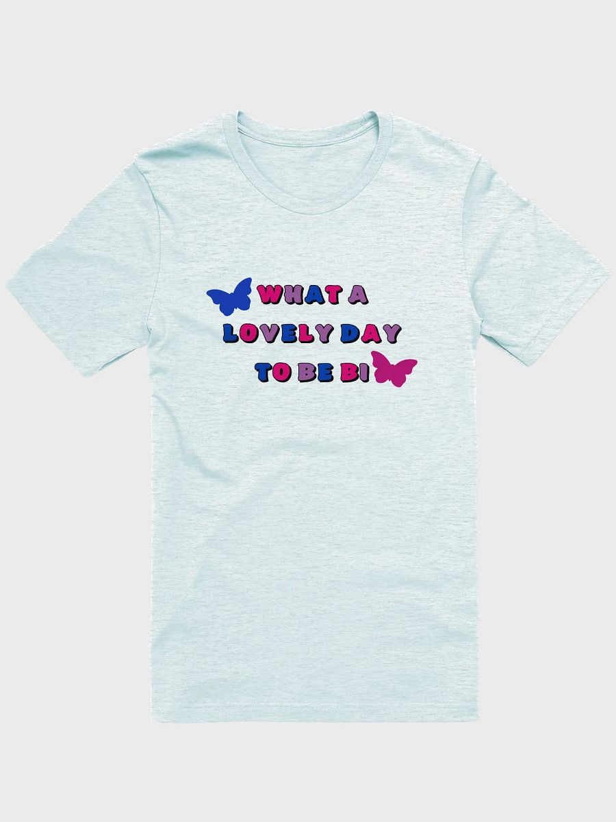 what a lovely day to be bi t-shirt product image (1)