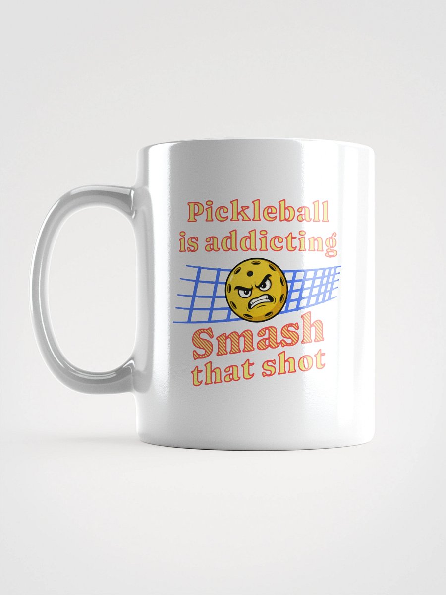 Pickleball Is Addicting Smash That Shot White Glossy Mug product image (1)
