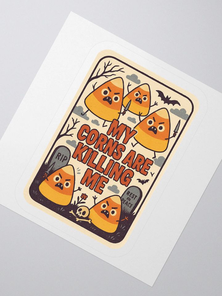 My Corns Are Killing Me Sticker product image (5)