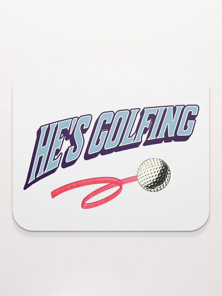 Hes Golfing Swinging Success Mouse Pad product image (1)