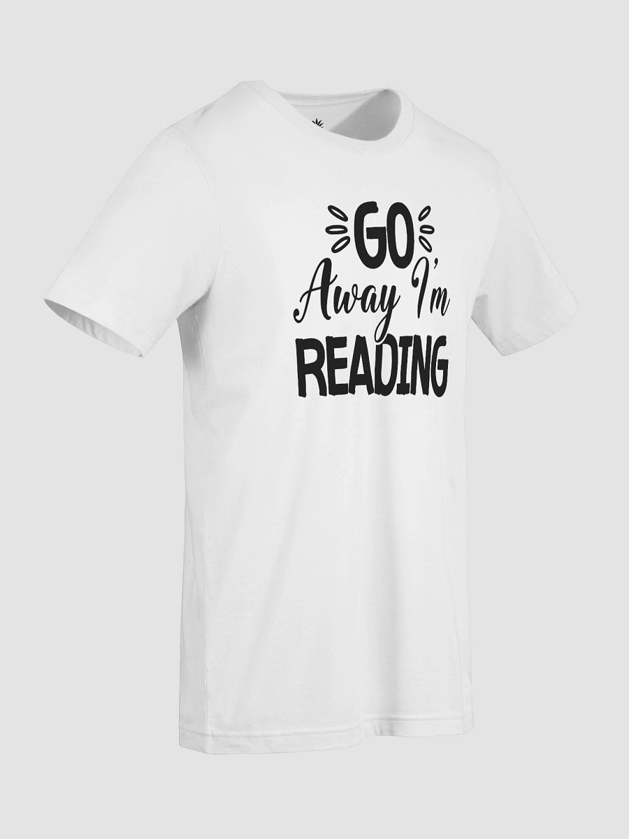 Go Away I'm Reading Unisex T-Shirt product image (117)