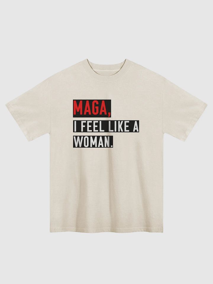 “MAGA, I Feel Like a Woman” Oversized T-Shirt – Parody Whitney Official Merch product image (1)