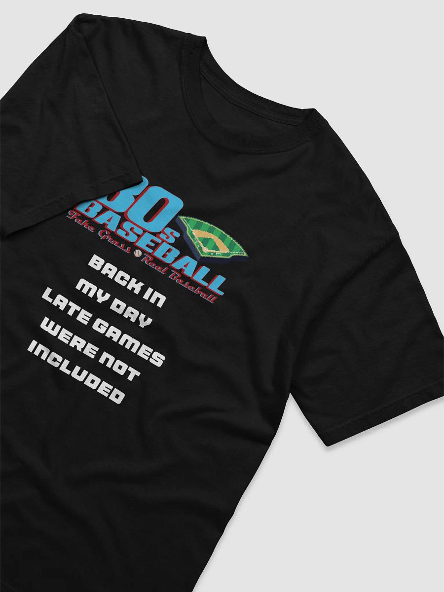 *Late Game Not Included T-Shirt product image (3)