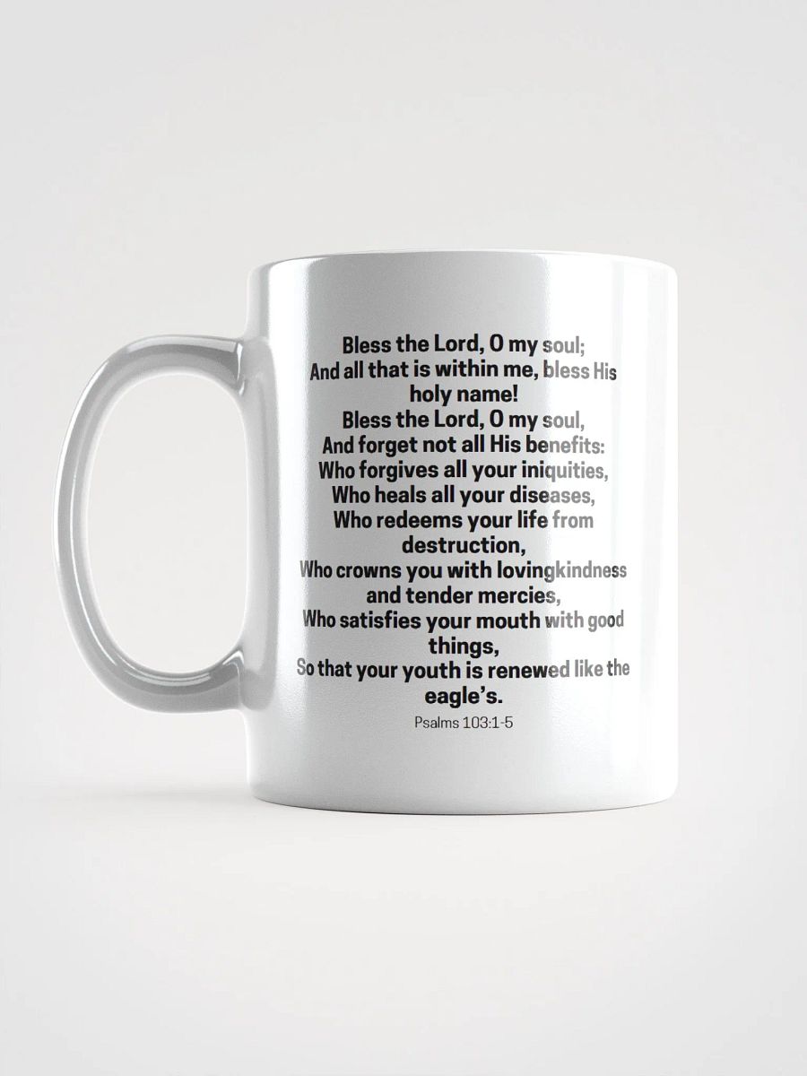 Bless The Lord O My Soul And All That Is Within Me Psalms 103:1-5 White Glossy Mug 11/15/20oz product image (6)